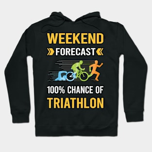 Weekend Forecast Triathlon Triathlete Hoodie